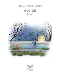 Alcide tome 1