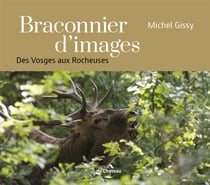 Braconnier d'images : des Vosges aux Rocheuses