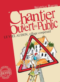 Chantier ouvert au public : le Viel Audon, village coopératif (3e édition)