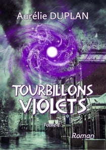 Tourbillons Violets : Tome 1