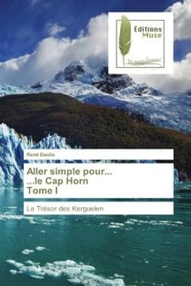 Aller simple pour... le Cap Horn Tome 1