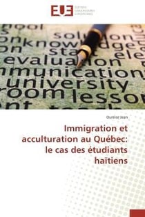 Immigration et acculturation au quebec: le cas des etudiants haitiens