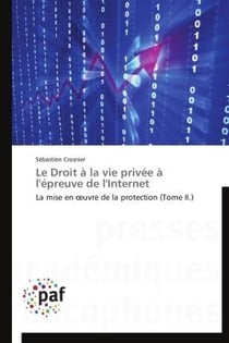 Le droit à la vie privée à l'épreuve de l'internet t.2 - la mise en oeuvre de la protection