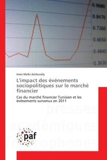 L'impact des evenements sociopolitiques sur le marche financier : Cas du marche financier Tunisien et les evenements survenus en 2011
