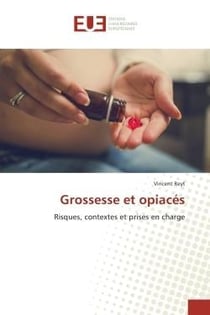 Grossesse et opiaces : Risques, contextes et prises en charge