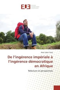 De l'ingérence impériale à l'ingérence démocratique en Afrique : Relecture et perspectives