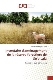 Inventaire d'aménagement de la réserve forestière de So'o Lala - centre et sud Cameroun