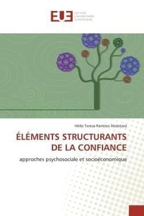 Elements structurants de la confiance - approches psychosociale et socioeconomique