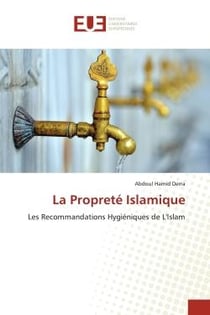 La Propreté Islamique : Les Recommandations Hygiéniques de L'Islam
