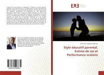 Style educatif parental, estime de soi et performance scolaire