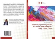 Modeles psychanalytiques et univers romanesque : sony labou tansi