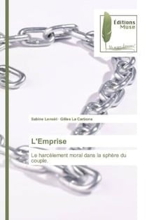 L'Emprise : Le harcèlement moral dans la sphère du couple.