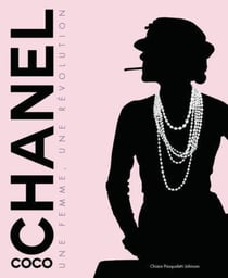 Coco Chanel : une femme, une révolution
