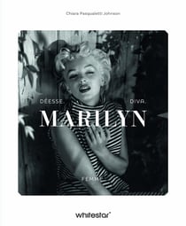 Marilyn : Déesse Diva Femme