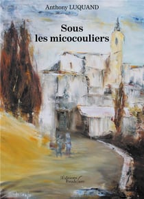 Sous les micocouliers