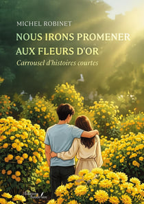 Nous irons promener aux fleurs d'or