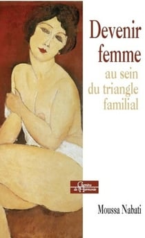 Devenir femme à l'intérieure du triangle père-mère-enfant