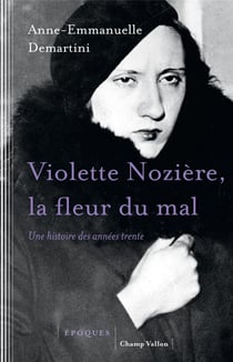 Violette Nozière, la fleur du mal - une histoire des années 30