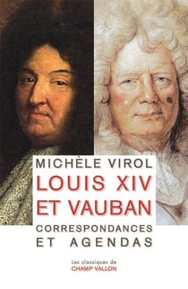Louis xiv et vauban, correspondances et agendas