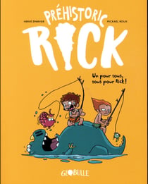 Préhistoric Rick Tome 2 : un pour tous, tous pour Rick !