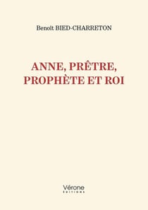 Anne, prêtre, prophète et roi