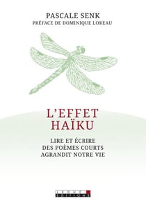 L'effet haïku - lire et écrire des poèmes courts agrandit notre vie