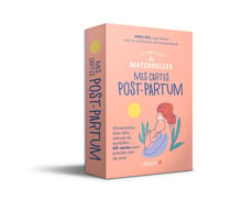 Mes cartes post-partum : Alimentation, bien-être, astuces du quotidien... : 60 cartes pour prendre soin de vous
