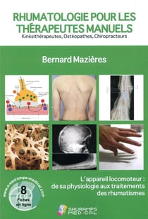 Rhumatologie pour les thérapeutes manuels - kinésithérapeutes, ostéopathes, chiropracteurs - l'appareil locomoteur : de sa physiologie aux traitements des rhumatismes