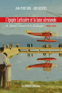 L'épopée Latécoère et la base aéronavale de Saint-Laurent-de-la-Salanque