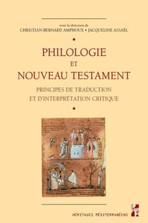 Philologie et nouveau testament - principes de traduction et d'interprétation critique
