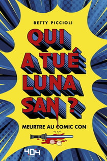 Qui a tué Luna San ? meurtre au Comic Con