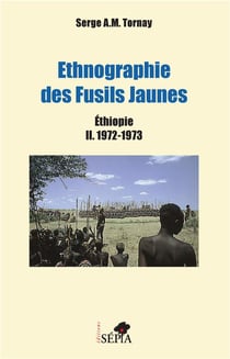 Éthnographie des Fusils Jaunes - Ethiopie II - 1972-1973