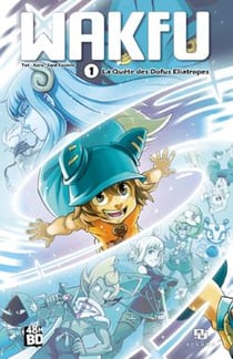 Wakfu Tome 1 : la quête des dofus Eliatropes