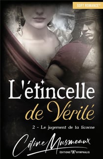 L'étincelle de vérité t.2 - le jugement de la licorne