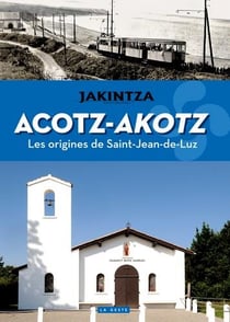 Acotz-Akotz - les origines de Saint-Jean-de-Luz