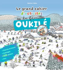 Le grand cahier d'activités de la famille Oukilé hiver - le grand cahier d'activité de la famille