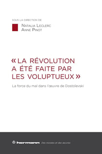 La révolution a été faite par les voluptueux - la force du mal dans l'oeuvre de Dostoievski