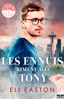 Sexe à Seattle Tome 1 : les ennuis riment avec Tony