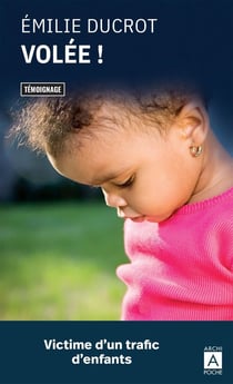 Vendue ! victime d'un trafic d'enfants volés