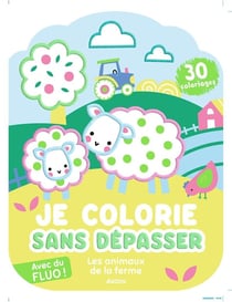 Mes premiers coloriages : Je colorie sans dépasser - les animaux de la ferme