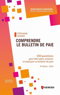 Comprendre le bulletin de paie : 100 questions pour décrypter, analyser et expliquer un bulletin de paie (8e édition)