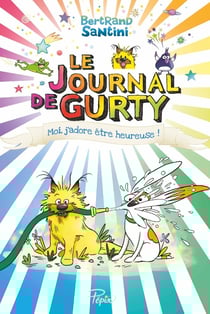 Le journal de Gurty Tome 11 : moi, j'adore être heureuse !