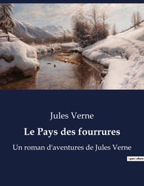 Le Pays des fourrures : Exploration et survie dans les contrées arctiques