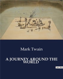 A JOURNEY AROUND THE WORLD : A transition Expedition with Mark Twain