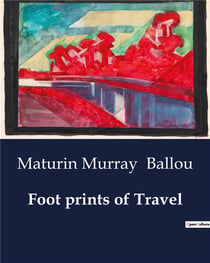 Foot prints of Travel : Explorations Across Continents and Cultures