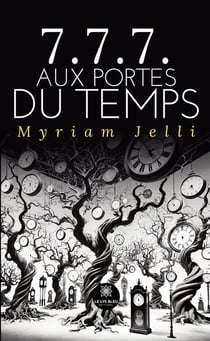 7.7.7. aux portes du temps