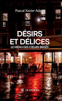 Désirs et délices : Le menu des coeurs brisés