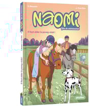 Naomi, fille de vétérinaire Tome 4 : Il faut aider le poney-club !
