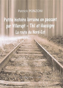 Petite histoire lorraine en passant par villerupt - thil et hussigny