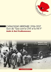 Catalogne libertaire 1936/1937 - que sont la CNT et la FAI ?